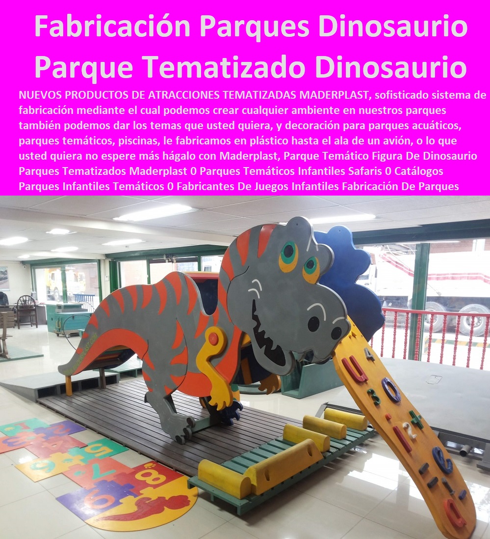 Parque Temático Figura De Dinosaurio Parques Tematizados Maderplast 0 Parques Temáticos Infantiles Safaris 0 Catálogos Parques Infantiles Temáticos 0 Fabricantes De Juegos Infantiles Para Interiores Fabricación De Parques Infantiles 00 Parque Temático Figura De Dinosaurio Parques Tematizados Maderplast 0 Parques Temáticos Infantiles Safaris 0 Catálogos Parques Infantiles Temáticos 0 Fabricantes De Juegos Infantiles Para Interiores Fabricación De Parques Infantiles 00