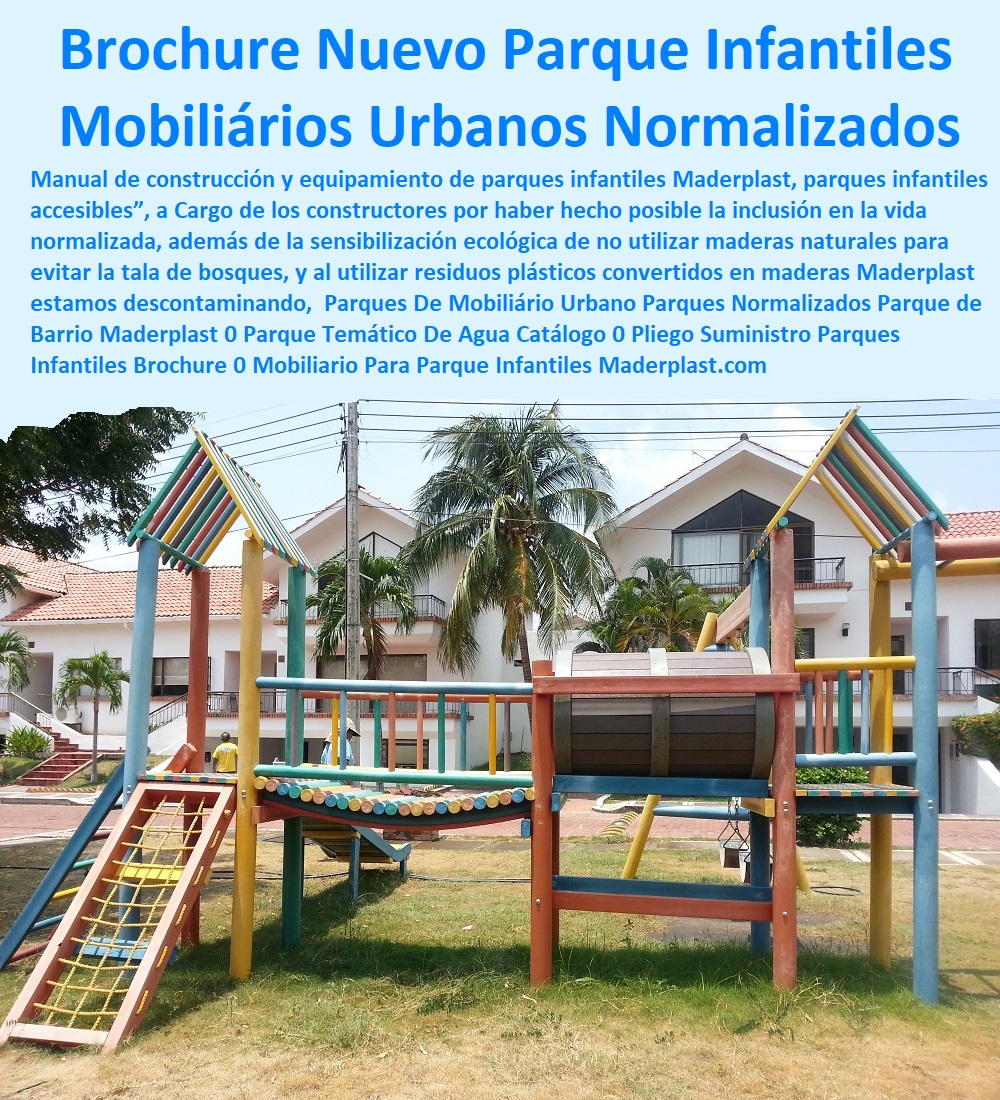 Parques De Mobiliário Urbano Parques Normalizados Parque de Barrio Maderplast 0 Parque Temático De Agua Catálogo 0 Pliego Suministro Parques Infantiles Brochure 0 Mobiliario Para Parque Infantiles 0 Nuevos Parques Infantiles Brochure 0 Parques De Mobiliário Urbano Parques Normalizados Parque de Barrio Maderplast 0 Parque Temático De Agua Catálogo 0 Pliego Suministro Parques Infantiles Brochure 0 Mobiliario Para Parque Infantiles 0 Nuevos Parques Infantiles Brochure