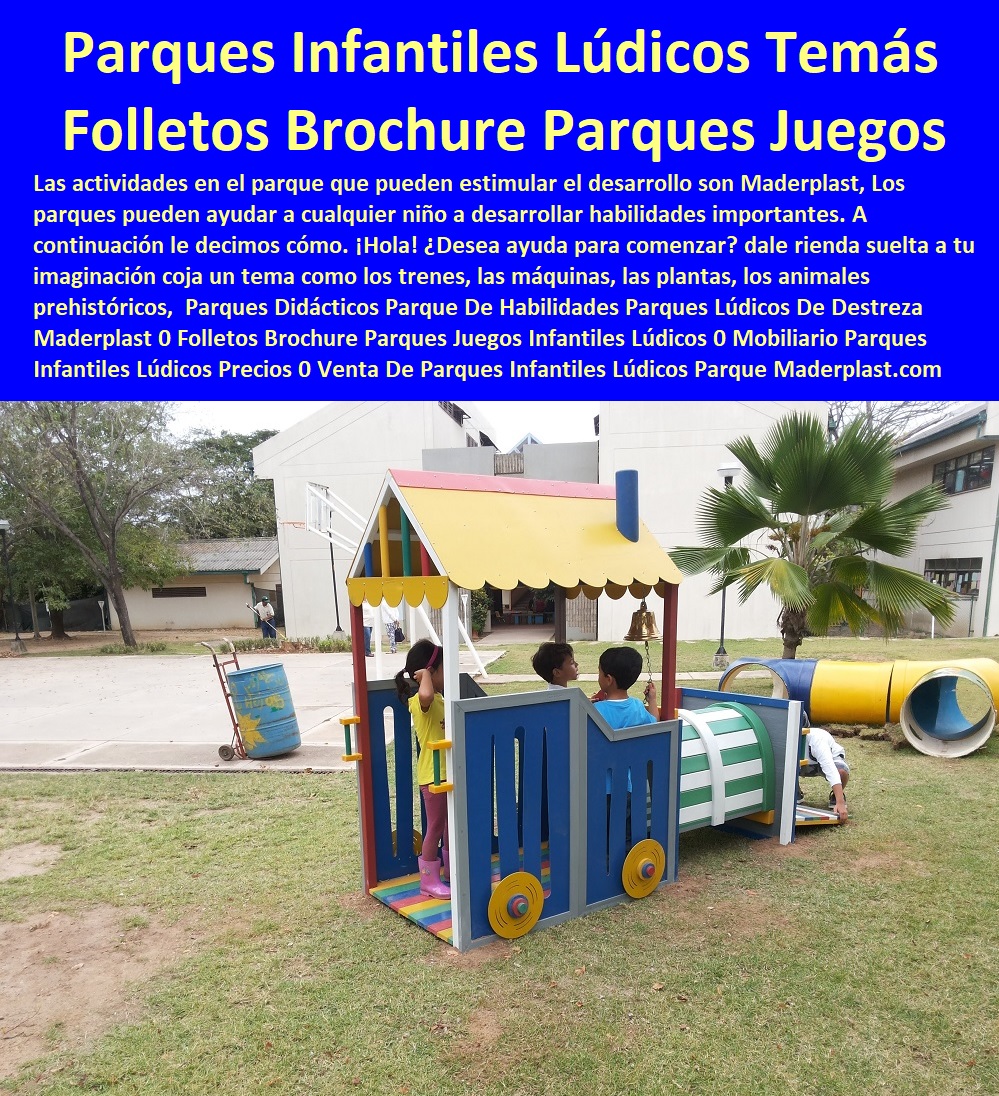 Parques Didácticos Parque De Habilidades Parques Lúdicos De Destreza Maderplast 0 Folletos Brochure Parques Juegos Infantiles Lúdicos 0 Mobiliario Parques Infantiles Lúdicos Precios 0 Venta De Parques Infantiles Lúdicos Parque Temas 0 Parques Didácticos Parque De Habilidades Parques Lúdicos De Destreza Maderplast 0 Folletos Brochure Parques Juegos Infantiles Lúdicos 0 Mobiliario Parques Infantiles Lúdicos Precios 0 Venta De Parques Infantiles Lúdicos Parque Temas 0 