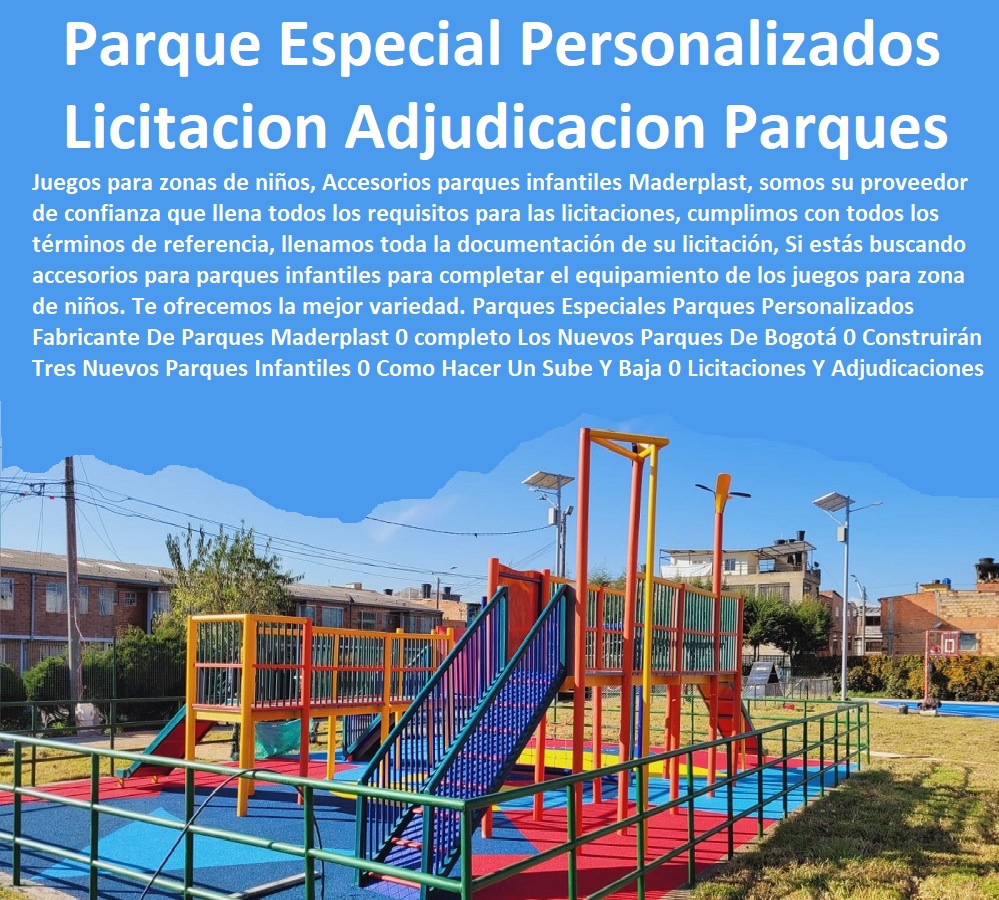 Parques Especiales Parques Personalizados Fabricante De Parques Maderplast 0 completo Los Nuevos Parques De Bogotá 0 Construirán Tres Nuevos Parques Infantiles 0 Como Hacer Un Sube Y Baja 0 Licitaciones Y Adjudicaciones De Parques 000 Parques Especiales Parques Personalizados Fabricante De Parques Maderplast 0 completo Los Nuevos Parques De Bogotá 0 Construirán Tres Nuevos Parques Infantiles 0 Como Hacer Un Sube Y Baja 0 Licitaciones Y Adjudicaciones De Parques 000