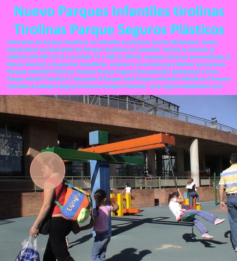 Parques Infantiles Plásticos Tirolinas Parque Seguros Normalizados Maderplast 0 Gran Parque Infantil Temático Y Educativo 0 Parques Idrd Parques Infantiles Metálicos 0 Parques Infantiles En Madera Bogotá 0 Nuevos Parques Infantiles 00 Parques Infantiles Plásticos Tirolinas Parque Seguros Normalizados Maderplast 0 Gran Parque Infantil Temático Y Educativo 0 Parques Idrd Parques Infantiles Metálicos 0 Parques Infantiles En Madera Bogotá 0 Nuevos Parques Infantiles 00 