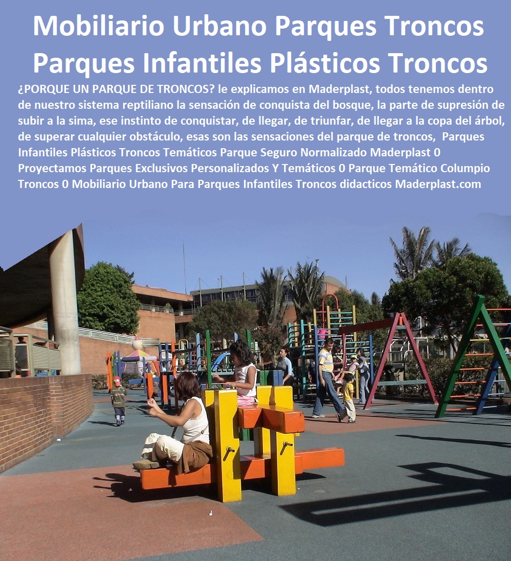 Parques Infantiles Plásticos Troncos Temáticos Parque Seguro Normalizado Maderplast 0 Proyectamos Parques Exclusivos Personalizados Y Temáticos 0 Parque Temático Columpio Troncos 0 Mobiliario Urbano Para Parques Infantiles Troncos 000 Parques Infantiles Plásticos Troncos Temáticos Parque Seguro Normalizado Maderplast 0 Proyectamos Parques Exclusivos Personalizados Y Temáticos 0 Parque Temático Columpio Troncos 0 Mobiliario Urbano Para Parques Infantiles Troncos 000