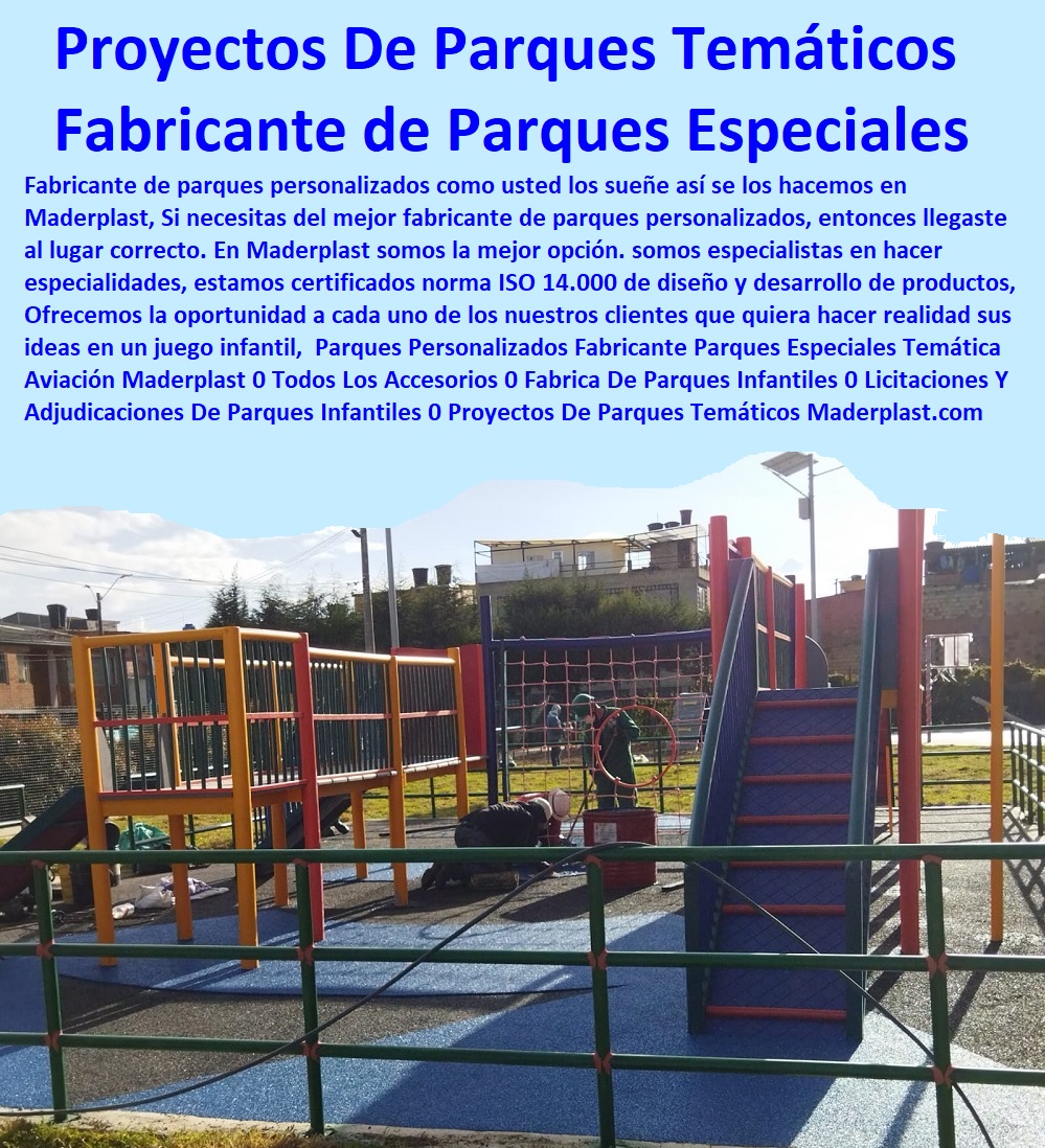 Parques Personalizados Fabricante Parques Especiales Temática Aviación Maderplast 0 Todos Los Accesorios 0 Fabrica De Parques Infantiles 0 Licitaciones Y Adjudicaciones De Parques Infantiles 0 Proyectos De Parques Temáticos Así Como 00 Parques Personalizados Fabricante Parques Especiales Temática Aviación Maderplast 0 Todos Los Accesorios 0 Fabrica De Parques Infantiles 0 Licitaciones Y Adjudicaciones De Parques Infantiles 0 Proyectos De Parques Temáticos Así Como 00