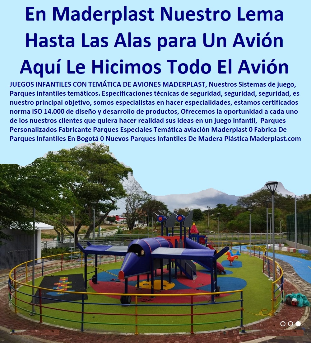 Parques Personalizados Fabricante Parques Especiales Temática aviación Maderplast 0 Fabrica De Parques Infantiles En Bogotá 0 Nuevos Parques Infantiles De Madera Plástica 0 Nuevos Juegos Infantiles En El Campo Licitaciones Adjudicada 0 Parques Personalizados Fabricante Parques Especiales Temática aviación Maderplast 0 Fabrica De Parques Infantiles En Bogotá 0 Nuevos Parques Infantiles De Madera Plástica 0 Nuevos Juegos Infantiles En El Campo Licitaciones Adjudicada 0