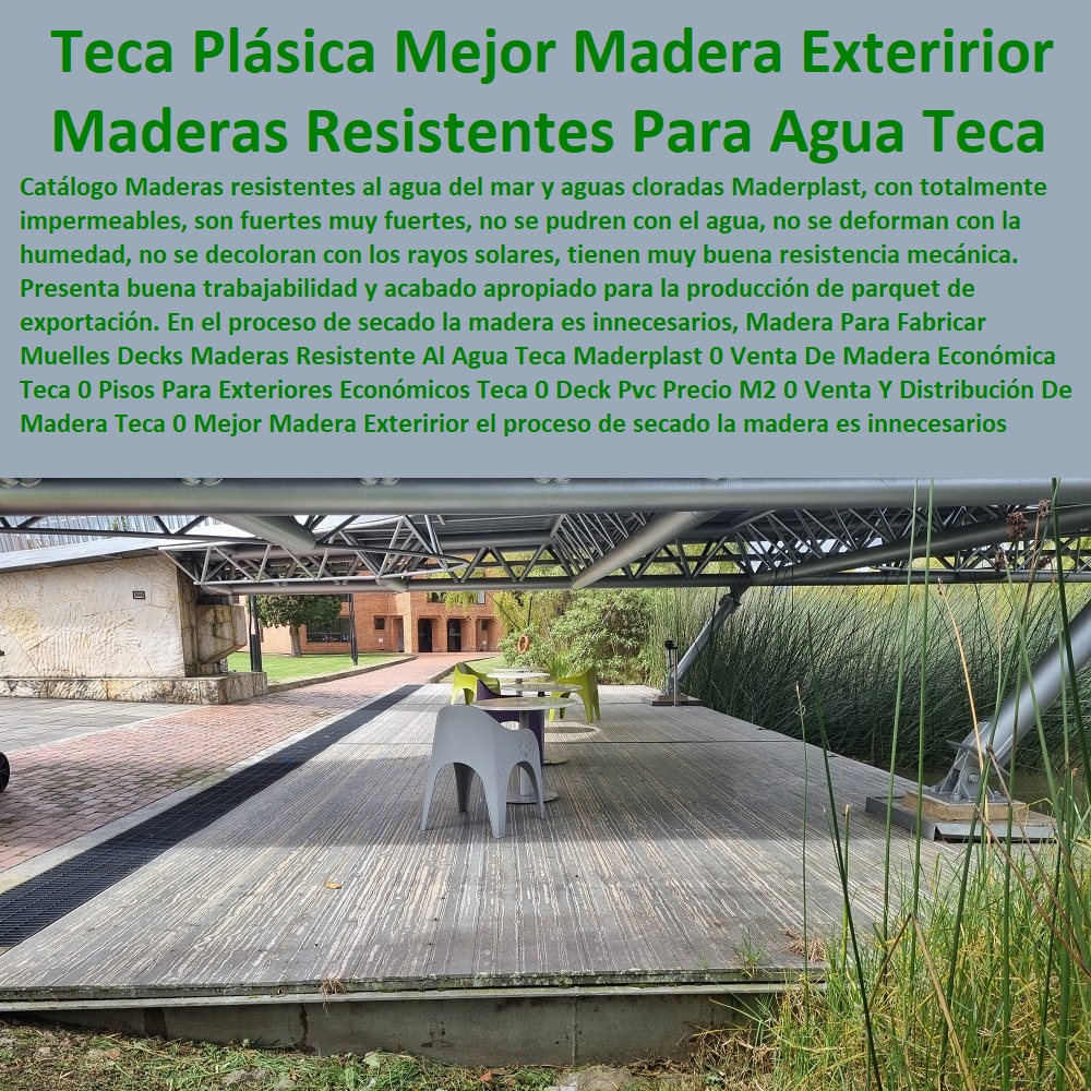 Madera Para Fabricar Muelles Decks Maderas Resistente Al Agua Teca Maderplast 0 Venta De Madera Económica Teca 0 Pisos Para Exteriores Económicos Teca 0 Deck Pvc Precio M2 0 Venta Y Distribución De Madera Teca 0 Mejor Madera Exterior 0  