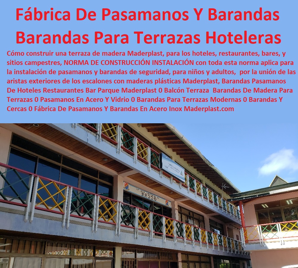 Barandas Pasamanos De Hoteles Restaurantes Bar Parque Maderplast 0 Balcón Terraza Barandas De Madera Para Terrazas 0 Pasamanos En Acero Y Vidrio 0 Barandas Para Terrazas Modernas 0 Barandas Y Cercas 0 Fábrica De Pasamanos Y Barandas En Acero Inox 0 Barandas Pasamanos De Hoteles Restaurantes Bar Parque Maderplast 0  Catálogo Hotelera Turismo Recreación 0 Equipamiento Turístico 0 Infraestructura Equipamiento E Instalaciones Recreativas 0 Dotaciones Hotel Campestre 0 Mantenimiento Piscinas Playas 0 Sillas Alojamientos 0 Muebles Reparaciones 0 Parques Acuático 0 Infraestructura Centro Recreativo 0 Decoración Parques Temáticos 0 Partes Y Repuestos Juegos Temáticos 0 Proyectos Casinos Juegos De Muebles 0 Balcón Terraza  Barandas De Madera Para Terrazas 0 Pasamanos En Acero Y Vidrio 0 Barandas Para Terrazas Modernas 0 Barandas Y Cercas 0 Fábrica De Pasamanos Y Barandas En Acero Inox