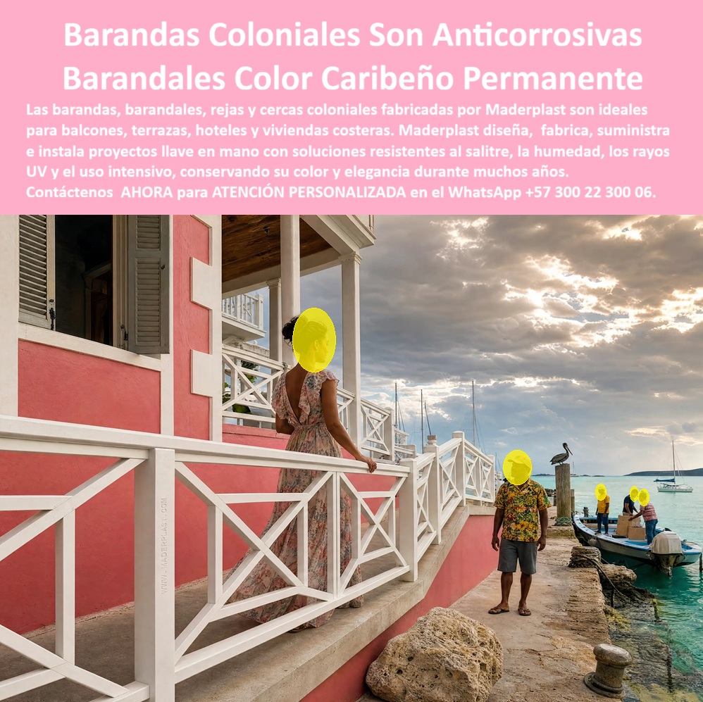Barandales Coloniales Del Caribe Barandales Raizales Maderplast Cercas de balcones coloridos con protección solar extrema Reja Caribeña Costera Inoxidable Color Permanente Garantizado Barandas Blancas Balcones Costeros Cerca Raizal Caribeña