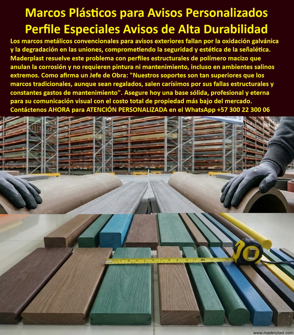 Estructura Cartelera Aviso Marcos Estructurales Carteles Soporte Maderplast - En planta industrial se observan perfiles macizos de diferentes secciones —rectangulares, cuadrados y cilíndricos— alineados con precisión, medidos y preparados para ensamblaje. No son simples listones: son la base estructural de sistemas de señalización que deben resistir años de intemperie sin oxidarse ni fallar en sus uniones. Este escenario define el producto Estructura Cartelera Aviso Marcos Estructurales Carteles Soporte Maderplast - Marcos plásticos para avisos personalizados, Perfiles especiales para avisos a medida, Marcos estructurales para señalética exterior, Perfiles estructural, concebido para eliminar de raíz la corrosión galvánica y el deterioro típico de los soportes metálicos. En señalética exterior, el punto débil no suele ser la gráfica sino el marco. El acero pintado termina oxidado en tornillos y uniones; el aluminio sufre degradación en ambientes salinos; la madera tratada se fisura y exige mantenimiento periódico. El resultado son repintes, refuerzos improvisados y reemplazos prematuros que elevan el costo total de propiedad. Por eso la solución técnica correcta son marcos plásticos estructurales anticorrosivos fabricados en polímero macizo de alta densidad, material que no se oxida, no absorbe humedad y mantiene estabilidad dimensional frente a radiación UV y cambios térmicos. Estos sistemas funcionan como verdaderos perfiles estructurales para avisos exteriores y como soportes carteleras sin oxidación, diseñados para proyectos institucionales, urbanos e industriales. Su comportamiento los convierte en marcos señalética exterior larga vida y en estructura cartelera sin mantenimiento, eliminando repintes y soldaduras correctivas. En ambientes costeros o químicos, actúan como perfiles macizos resistentes a la salinidad y perfiles plásticos resistentes químicos, manteniendo rigidez estructural donde el metal falla. Cuando un jefe de obra consulta “¿Qué material es más durable que el acero pintado para soportes de avisos en clima salino?”, la respuesta técnica es un soporte plástico de alta densidad exterior que no genera corrosión galvánica ni degradación en uniones. Si la necesidad es “marcos personalizados para señalización” o “perfiles estructurales resistentes UV”, la alternativa profesional es un sistema macizo diseñado para carga estructural real y larga duración comprobable. Desde la perspectiva del ingeniero responsable, la decisión se basa en especificación clara: propiedades mecánicas del polímero, comportamiento frente a humedad y radiación, y detalles de fijación compatibles con cada proyecto. Estos marcos exteriores de bajo costo operativo reducen intervenciones correctivas y garantizan estabilidad a largo plazo. No se trata solo de un perfil decorativo, sino de una base estructural permanente para la comunicación visual institucional. TESTIMONIO ASÍ LO TESTIFICA ING. CAMILO TORRES – INGENIERO JEFE HIDRÁULICO PTAP/PTAR – CONSORCIO INFRAESTRUCTURA COSTERA – ENERO 2023: “En ambiente salino queríamos marcos estructurales para señalización permanente. Los soportes metálicos presentaban corrosión en uniones y repintado frecuente. Maderplast propuso perfiles plásticos macizos con resistencia química y protección UV integral. Tras meses de exposición a humedad y salitre, mantienen rigidez y estética sin mantenimiento correctivo. La decisión redujo las reposiciones y mejoró la confiabilidad estructural.” El cliente puede solicitar cotización, fabricación a medida, planos, prototipos o producción en serie. Cuando se trata de perfiles estructurales para proyectos urbanos y soportes durables para señalética exterior, Maderplast transforma ingeniería en inversión permanente, estable y técnicamente superior. Atención especializada en WhatsApp +57 300 22 300 06 para diseñar marcos estructurales sin óxido y de larga vida útil. Marcos plásticos para avisos personalizados, Perfiles especiales para avisos a medida, Marcos estructurales para señalética exterior, Perfiles estructural Estructura Cartelera Aviso Marcos Estructurales Carteles Soporte Maderplast Marcos plásticos para avisos personalizados Perfiles especiales para avisos a medida Marcos estructurales para señalética exterior Perfiles estructural En planta industrial se observan perfiles macizos de diferentes secciones —rectangulares, cuadrados y cilíndricos— alineados con precisión, medidos y preparados para ensamblaje. No son simples listones: son la base estructural de sistemas de señalización que deben resistir años de intemperie sin oxidarse ni fallar en sus uniones. Este escenario define el producto Estructura Cartelera Aviso Marcos Estructurales Carteles Soporte Maderplast - Marcos plásticos para avisos personalizados, Perfiles especiales para avisos a medida, Marcos estructurales para señalética exterior, Perfiles estructural, concebido para eliminar de raíz la corrosión galvánica y el deterioro típico de los soportes metálicos. En señalética exterior, el punto débil no suele ser la gráfica sino el marco. El acero pintado termina oxidado en tornillos y uniones; el aluminio sufre degradación en ambientes salinos; la madera tratada se fisura y exige mantenimiento periódico. El resultado son repintes, refuerzos improvisados y reemplazos prematuros que elevan el costo total de propiedad. Por eso la solución técnica correcta son marcos plásticos estructurales anticorrosivos fabricados en polímero macizo de alta densidad, material que no se oxida, no absorbe humedad y mantiene estabilidad dimensional frente a radiación UV y cambios térmicos. Estos sistemas funcionan como verdaderos perfiles estructurales para avisos exteriores y como soportes carteleras sin oxidación, diseñados para proyectos institucionales, urbanos e industriales. Su comportamiento los convierte en marcos señalética exterior larga vida y en estructura cartelera sin mantenimiento, eliminando repintes y soldaduras correctivas. En ambientes costeros o químicos, actúan como perfiles macizos resistentes a la salinidad y perfiles plásticos resistentes químicos, manteniendo rigidez estructural donde el metal falla. Cuando un jefe de obra consulta “¿Qué material es más durable que el acero pintado para soportes de avisos en clima salino?”, la respuesta técnica es un soporte plástico de alta densidad exterior que no genera corrosión galvánica ni degradación en uniones. Si la necesidad es “marcos personalizados para señalización” o “perfiles estructurales resistentes UV”, la alternativa profesional es un sistema macizo diseñado para carga estructural real y larga duración comprobable. Desde la perspectiva del ingeniero responsable, la decisión se basa en especificación clara: propiedades mecánicas del polímero, comportamiento frente a humedad y radiación, y detalles de fijación compatibles con cada proyecto. Estos marcos exteriores de bajo costo operativo reducen intervenciones correctivas y garantizan estabilidad a largo plazo. No se trata solo de un perfil decorativo, sino de una base estructural permanente para la comunicación visual institucional. TESTIMONIO ASÍ LO TESTIFICA ING. CAMILO TORRES – INGENIERO JEFE HIDRÁULICO PTAP/PTAR – CONSORCIO INFRAESTRUCTURA COSTERA – ENERO 2023: “En ambiente salino queríamos marcos estructurales para señalización permanente. Los soportes metálicos presentaban corrosión en uniones y repintado frecuente. Maderplast propuso perfiles plásticos macizos con resistencia química y protección UV integral. Tras meses de exposición a humedad y salitre, mantienen rigidez y estética sin mantenimiento correctivo. La decisión redujo las reposiciones y mejoró la confiabilidad estructural.” El cliente puede solicitar cotización, fabricación a medida, planos, prototipos o producción en serie. Cuando se trata de perfiles estructurales para proyectos urbanos y soportes durables para señalética exterior, Maderplast transforma ingeniería en inversión permanente, estable y técnicamente superior. Atención especializada en WhatsApp +57 300 22 300 06 para diseñar marcos estructurales sin óxido y de larga vida útil.