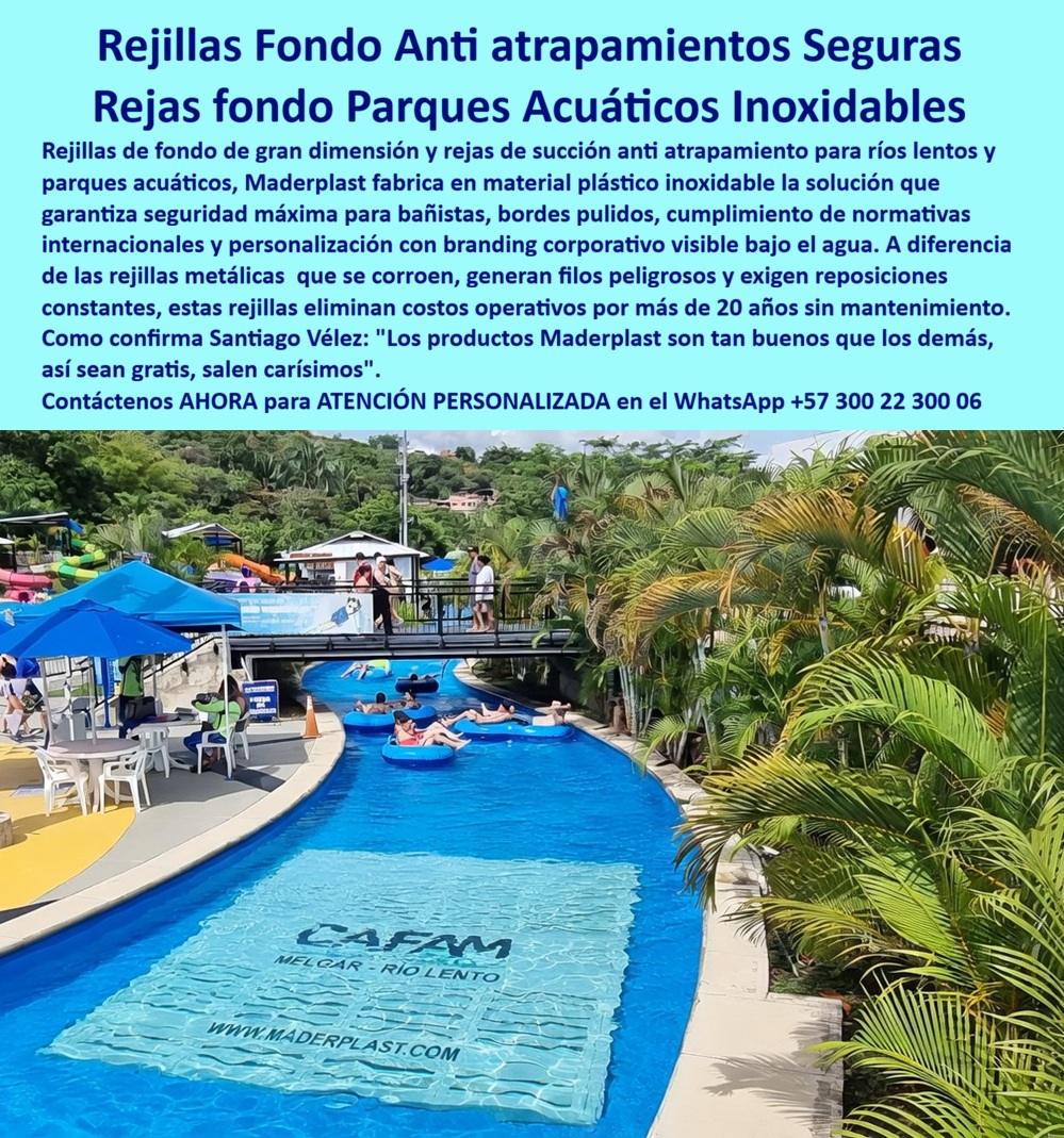 Rejillas Sumergidas Parques Acuáticos Alta Captación Reja De Fondo Maderplast Rejillas Fondo Antiatrapamientos Seguras Personalizado Rejilla Succión Segura Río Lento Alta Capacidad Marcada Con Branding Rejillas Gran Dimensión Cero Atrapamiento  Rejillas Sumergidas Parques Acuáticos Alta Captación Reja De Fondo Maderplast constituyen la solución técnica definitiva para la seguridad y eficiencia hidráulica en entornos de recreación masiva. La ingeniería de estos sistemas se evidencia en el registro visual image 66f302.jpg, donde se aprecia la instalación de una rejilla-fondo-antiatrapamiento-seguras-parques-acuáticos en el río lento del complejo recreativo CAFAM, integrando gran dimensión y branding corporativo en polímero técnico inoxidable. Para el profesional de la infraestructura, la realidad financiera es absoluta: en la gestión de parques acuáticos lo barato sale carísimo, pues la palabra “barata” termina siendo una inversión ruinosa por fallas estructurales, oxidación acelerada y una pérdida de imagen corporativa irreparable causada por la falta de garantía de empresas que no responden. Al comprador técnico no se le recordará por el supuesto ahorro inicial en la orden de compra, sino por los éxitos o fracasos de su gestión operativa; una compra bien hecha no requiere explicaciones y solo recibe felicitaciones por su estabilidad técnica, mientras que una adquisición mal ejecutada por la vanidad del precio bajo no encuentra justificación ante los sobrecostos de reposición.  Nuestra ingeniería permite adquirir la seguridad definitiva con rejas-succión-alta-capacidad-ríos-lentos que Maderplast diseña y fabrica a medida con logo integrado, garantizando mantenimiento cero e inmunidad total a los químicos de piscina por más de 20 años. Al implementar estas piezas de polímero de ingeniería estructural, el proyectista asegura el cumplimiento estricto de las normas internacionales de seguridad antiatrapamiento, eliminando de raíz los filos peligrosos y la corrosión galvánica que presentan las alternativas metálicas convencionales. El uso de rejillas sumergidas personalizadas con branding no solo optimiza la captación hídrica masiva, sino que potencia la identidad institucional bajo el agua, ofreciendo una infraestructura técnica con una huella de carbono de 0.77 que facilita la certificación en proyectos LEED y EDGE.  Esta tecnología representa la convergencia paramétrica entre diseño y seguridad hidráulica, actuando como la especificación de ingeniería de precisión que garantiza la compatibilidad estructural absoluta en su proyecto. La durabilidad de estos sistemas es irrefutable, ya que el material polimérico es inerte y soporta la inmersión permanente sin degradación física, convirtiéndose en la inversión más rentable para reducir el costo total de propiedad en infraestructuras de alta exigencia operativa. Suministramos las fichas técnicas, planos, renders y certificados de laboratorio que blindan los procesos de licitación pública y privada, asegurando una infraestructura indestructible que protege la integridad de los bañistas sin excepciones.  TESTIMONIO DE ÉXITO - DIRECTOR DE INFRAESTRUCTURA, CENTRO RECREACIONAL CAFAM — 2026 "Por políticas de estricta privacidad de nuestra corporación, nos reservamos la publicación del nombre de nuestro Director de Infraestructura en medios digitales; sin embargo, con el mayor gusto le presentamos al cliente que lo solicite esta referencia de éxito en una cita privada para que pueda observar el producto instalado personalmente. El complejo enfrentaba riesgos críticos de seguridad y altos costos por la oxidación de rejillas metálicas que generaban filos cortantes en el río lento. Implementamos las Rejillas Sumergidas Parques Acuáticos Alta Captación Reja De Fondo Maderplast, logrando una infraestructura impecable con mantenimiento cero que cumple con los estándares internacionales antiatrapamiento. El resultado ha sido una seguridad total para los usuarios y la eliminación absoluta de gastos de reposición anual."  Esta solución técnica constituye la convergencia paramétrica definitiva que garantiza la compatibilidad estética y estructural absoluta en su proyecto, logrando la permanencia de la pieza allí donde otros materiales fallan prematuramente. La autoridad técnica certificada que valida y asegura este desempeño operativo es la dirección de ingeniería de Maderplast, la cual suministra el soporte técnico especializado para materializar proyectos de alto rendimiento hídrico. Proporcionamos evidencia de rendimiento y pruebas de laboratorio oficiales en nuestro canal de YouTube: https://www.youtube.com/@maderplasSA. Contacte directamente al Departamento de Ingeniería para asegurar la viabilidad de su inversión y recibir asesoría personalizada para especificación en obra. Eng. Technical Support: (+57) 300 22 300 06.