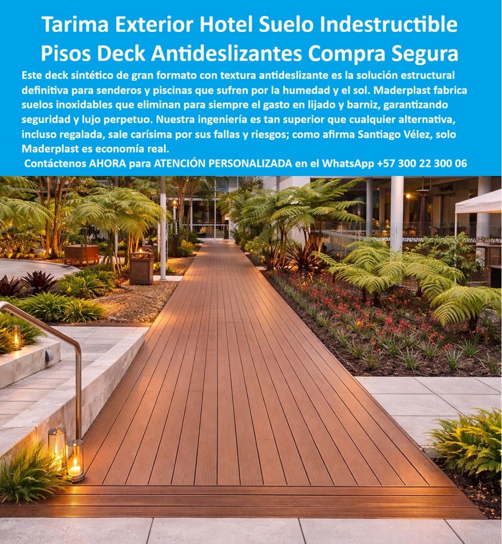 Tarima Exterior Para Hoteles Piso Para Spa Deck Exteriores Maderplast Pisos deck exteriores sin mantenimiento Pavimentando terrazas definitivas Decks antideslizantes evitan pudrición equipando piscinas altamente duraderas Pisos deck Tarima 0  Tarima Exterior Maderplast – Piso Deck Antideslizante para Hoteles y Terrazas de Resort En la imagen se aprecia una tarima exterior Maderplast tipo piso deck para hotel con tablones longitudinales en tono madera marrón cálido y superficie estriada antideslizante, formando un amplio sendero peatonal recto que recorre jardines tropicales iluminados al atardecer junto a un resort de lujo con terrazas, escaleras de piedra y vegetación exuberante. Esta solución de deck exterior presenta textura realista de madera natural pero fabricada en polímeros de ingeniería que la hacen inmune a humedad, rayos UV intensos y variaciones térmicas sin pudrición ni decoloración. El piso se integra perfectamente al paisaje ajardinado ofreciendo agarre seguro y confort térmico permanente en entornos hoteleros de alta exposición climática. Quien ha gestionado proyectos de hoteles y resorts en zonas tropicales o costeras conoce muy bien el verdadero dolor: las tarimas y pisos deck de madera tradicional en senderos, terrazas y áreas de piscina se deterioran rápidamente por la humedad constante, el sol intenso, la lluvia y el tráfico peatonal diario. Esto obliga a lijados, barnizados, reparaciones y reposiciones frecuentes que generan costos elevados, riesgos de resbalones y deterioro de la imagen premium del hotel. Lo que en un principio parece una opción económica termina convirtiéndose en una inversión muy cara por fallas críticas, gastos ocultos y la imposibilidad de justificar ante la gerencia o los inversionistas una decisión que, a la larga, resulta mucho más costosa y problemática. Una compra bien hecha recibe felicitaciones permanentes; una mal hecha no encuentra excusa que compense los gastos adicionales y los dolores de cabeza. Maderplast resuelve este problema de forma definitiva y segura. Fabricamos a medida la tarima exterior deck hotel, el piso deck antideslizante resort y el deck exterior sin mantenimiento piscina con composites poliméricos de ingeniería exterior que eliminan por completo la pudrición, la hinchazón, la decoloración por UV y cualquier necesidad de mantenimiento. El resultado es una tarima con más de 20 años de vida útil, superficie antideslizante certificada, color integral permanente, bajo peso y huella de carbono baja, ideal para senderos, terrazas y áreas alrededor de piscinas mientras cumple los más altos estándares de seguridad y estética en exteriores hoteleros. Así lo confirman en testimonio de caso real el Gerente de Infraestructura de un resort hotelero en un proyecto del 2024: el problema que enfrentamos era el deterioro acelerado de las tarimas de madera en senderos y terrazas exteriores por sol, humedad y tráfico constante, obligando a lijados, barnizados y reposiciones que elevaban costos operativos y afectan la experiencia de los huéspedes. Después de instalar la tarima exterior Maderplast tipo deck en tono madera con superficie antideslizante, fabricada a medida según los planos del proyecto y adaptada al diseño paisajístico del jardín, el piso deck ha operado de forma continua sin ningún mantenimiento correctivo, manteniendo textura segura y apariencia original después de meses de uso intensivo, con reducción drástica del costo total de propiedad y mejora notable en seguridad y confort. Cuando un profesional busca la mejor alternativa duradera a la tarima exterior sin pudrición, el piso deck antideslizante resort o el deck exterior para terrazas con las especificaciones técnicas correctas, Maderplast entrega la tranquilidad absoluta. Contamos con ficha técnica completa en PDF con medidas, planos de anclaje y especificaciones de carga, certificados de pruebas de laboratorio y videos reales disponibles en el canal de YouTube @maderplasSA. Los productos Maderplast son tan buenos que cualquier otra opción, incluso regalada, terminaría siendo carísima por sus fallas y mantenimientos constantes. Si su proyecto requiere una tarima exterior que realmente entregue durabilidad extrema, seguridad y rentabilidad a largo plazo, contáctenos hoy. Nuestro equipo de ingenieros está listo para brindarle cotización personalizada, renders, prototipos y toda la asesoría técnica que necesite. WhatsApp directo: +57 300 22 300 06