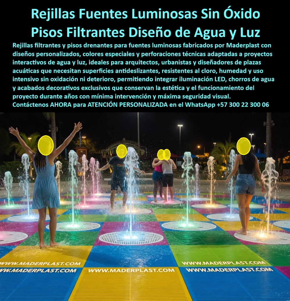 Rejilla Drenante Fuentes Parque Acuático Pisos Anti Deslizantes Maderplast Rejillas Piso Filtrante Antideslizante Fuentes Luz Decorativa Exterior Piso Filtrante Para Fuentes Sin Oxido Ni Corrosión Rejillas Antideslizantes para Fuentes Acuática Rejilla Drenante Fuentes Parque Acuático: El Diseño de Agua y Luz de Maderplast El diseño y fabricación de este producto de la imagen establece el estándar de oro en la arquitectura hídrica moderna: la Rejilla Drenante Fuentes Parque Acuático Pisos Anti Deslizantes Maderplast. Este sistema no es solo un componente de drenaje; se trata de una rejilla de piso filtrante antideslizante fuentes luz decorativa exterior desarrollada con polímeros de alta ingeniería inalterables. Diseñadas para ser un piso filtrante para fuentes sin oxido ni corrosión, estas piezas integran perforaciones técnicas adaptadas para chorros de agua e iluminación LED, garantizando rejillas antideslizantes para fuentes acuática que conservan la estética y el funcionamiento del proyecto con mínima intervención técnica.  En el urbanismo contemporáneo, las rejillas metálicas o de concreto en áreas húmedas son "basura carísima" que oculta costos de mantenimiento perpetuos y riesgos de seguridad. El metal, incluso el inoxidable en presencia de cloro, sucumbe a la oxidación que mancha los acabados y debilita la estructura; el concreto se desgasta y desprende partículas que obstruyen las boquillas de la fuente. Cuando se trata de rejillas filtrantes en plástico técnico, Maderplast es el fabricante que convierte ideas en piezas reales, entregando superficies resistentes al cloro, la humedad y el uso intensivo sin oxidación ni deterioro mecánico jamás.  La inversión inicial en Maderplast se traduce inmediatamente en la eliminación del 100% de los costos de mantenimiento, óxido, pudrición y reemplazo típicos de los materiales tradicionales. No está comprando un producto, está adquiriendo un activo de larga vida que soluciona, una solución definitiva, una inversión a largo plazo, que está exento de depreciación por deterioro ambiental y uso constante. Para arquitectos y urbanistas, esta durabilidad es la clave de la rentabilidad: nuestras rejillas permiten integrar acabados decorativos exclusivos que no pierden su color vibrante bajo la radiación UV, eliminando para siempre las carísimas reposiciones ocultas de los sistemas convencionales.  Para diseñadores de plazas acuáticas, la seguridad visual y física es innegociable. El plástico estructural de Maderplast ofrece un agarre técnico antideslizante superior, protegiendo a los usuarios del riesgo de caídas en entornos húmedos. Al ser un material no conductor y dieléctrico, blinda la instalación eléctrica de los proyectores LED, eliminando el miedo del ingeniero frente a fallas por corrosión galvánica. Maderplast respalda cada proyecto con asesoría especializada, planos detallados y una garantía de más de 20 años que asegura el éxito operativo de fuentes interactivas masivas.  ¿Cómo optimizar el presupuesto en proyectos de arquitectura acuática urbana? La respuesta técnica es el uso de materiales industriales inalterables que resistan el cloro y la limpieza a presión. Nuestras rejillas drenantes no se descascaran ni se manchan, permitiendo que el diseño de agua y luz brille con su máxima nitidez durante décadas. Al ser un material macizo y resistente a impactos, actúa como un activo que blinda la infraestructura turística y municipal frente a los altos costos operativos del mantenimiento correctivo.  Como bien lo testifica el Ing. Andrés Caicedo, Director de Obras Públicas en mayo de 2026: "En la renovación de la plaza principal, las rejillas de acero se convirtieron en un foco de óxido y peligro en menos de un año. Sustituimos todo el sistema por los pisos flotantes de Maderplast y el resultado técnico ha sido impecable: el material no ha sufrido decoloración por químicos ni sol, y la propiedad antideslizante eliminó los accidentes. Las luces LED lucen espectaculares sin manchas de herrumbre. Es una estructura robusta e indispensable para el urbanismo moderno."  Elegir Maderplast es optar por ingeniería plástica recreativa de alto rendimiento. Somos los fabricantes que garantizan que su diseño de agua y luz sea una inversión inalterable, segura y libre de preocupaciones operativas por generaciones.  Asesoría Especializada Con Un Especialista De Maderplast, Atención Personalizada En Este Whatsapp 57+ 300 22 300 06