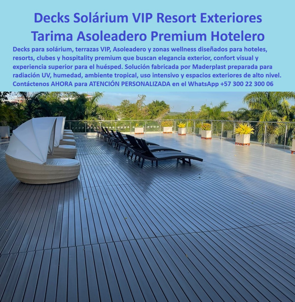 Decks Para Asoleadoras VIP Resistentes Sol Solarium Asoleaderos Maderplast - Decks Solárium VIP Resort Exteriores — Tarima Asoleadero Premium Hotelero Maderplast Una terraza de solárium de alto nivel se reconoce antes de poner un pie sobre ella: el piso lo dice todo. La imagen muestra una cubierta exterior de resort premium con camas balinesas de mimbre blanco y tumbonas de diseño alineadas sobre un deck sintético en tono gris antracita de tablillas paralelas con ranuras longitudinales de drenaje, instalado en superficie flotante sobre terraza plana con baranda de vidrio y vista a vegetación tropical. Ese suelo no es concreto pintado, no es cerámico, no es madera natural: es el deck solárium exterior hotelero Maderplast, fabricado en plástico técnico de alta densidad con color integral gris profundo, superficie antideslizante por diseño y sistema de instalación flotante que no requiere adhesivo, no penetra la impermeabilización de la losa y se monta sin obra civil. Este es el piso que los mejores resorts, clubes wellness y hoteles boutique de América Latina están eligiendo para sus terrazas asoleadoras VIP, porque combina estética de primera con cero costos de mantenimiento durante toda la vida útil del proyecto. El solárium es el espacio donde el huésped juzga la categoría del hotel en los primeros treinta segundos: si el piso está astillado, decolorado, caliente al tacto no resbaladizo con la humedad, la experiencia se deteriora antes de que el huésped tome asiento. Las terrazas asoleadoras hoteles inmunes al sol y la humedad de Maderplast resuelven ese problema de raíz. El plástico técnico de alta densidad no absorbe agua, no se hincha, no se astilla, no se decolora con la radiación UV tropical y su superficie permanece confortable al caminar descalzo incluso bajo exposición solar directa, reduciendo la sensación térmica extrema que caracteriza a las cerámicas y los concretos tradicionales. La tarima solárium exterior hotelero flotado libre de corrosión listo para instalar Maderplast no se oxida, no es atacada por hongos ni insectos, resiste la salinidad costera, el cloro de ambientes de piscina adyacentes y el ozono sin degradarse ni perder su geometría, garantizando una vida útil superior a 20 años bajo uso intensivo diario. La trampa que erosiona el presupuesto de mantenimiento en resorts y clubes de alto nivel es siempre el material equivocado en la terraza exterior. La madera natural de ipe o teka, por más noble que sea, exige lijado, aceite o barniz cada seis meses en clima tropical, se fisura con los ciclos de humedad y secado, y a los tres años proyecta una imagen de abandono que contradice la categoría del establecimiento. Los suelos flotantes para tomar el sol de Maderplast no requieren ninguna intervención: sin pintura, sin sellados, sin tratamientos contra plagas, sin reposición de tablas rotas. La inversión inicial es la única inversión, porque el color está en el núcleo del material y la resistencia está garantizada por la composición del plástico técnico, no por un recubrimiento superficial que se desgasta. Los demás materiales, incluso ofrecidos a menor precio, resultan carísimos a mediano plazo por sus mantenimientos constantes, su corta vida útil real y la pérdida de imagen que generan en un espacio de hospitalidad premium donde cada detalle comunica categoría. Los decks para asoleadoras VIP resistentes al sol y la humedad de Maderplast se fabrican a medida sobre plano, en el color y la geometría que exija el proyecto, con fichas técnicas descargables, planos en DWG, renders fotorrealistas y certificados de laboratorio que respaldan la especificación ante cualquier comité técnico o proceso de licitación. Cuando se trata de tarimas solárium exterior hotelero y suelos perimetrales para zonas wellness de alto tráfico en plástico técnico inoxidable, Maderplast es el fabricante que convierte el concepto del diseñador en metros cuadrados reales, instalados, seguros y estéticamente impecables, con acompañamiento desde el anteproyecto hasta la puesta en marcha. Solicite su cotización, muestras físicas o prototipo ahora mismo. Asesoría Especializada con un Especialista de Maderplast — Contáctenos en WhatsApp: +57 300 22 300 06 Terrazas Asoleadoras Hoteles Inmunes Al Sol Humedad, Tarima Solarium Exterior Hotelero Flotado Libre Corrosión Listo Instalar, Suelos Flotantes Tomar El Sol Seguro Decks Para Asoleadoras VIP Resistentes Sol Solarium Asoleaderos Maderplast Terrazas Asoleadoras Hoteles Inmunes Al Sol Humedad Tarima Solarium Exterior Hotelero Flotado Libre Corrosión Listo Instalar Suelos Flotantes Tomar El Sol Seguro Decks Solárium VIP Resort Exteriores — Tarima Asoleadero Premium Hotelero Maderplast Una terraza de solárium de alto nivel se reconoce antes de poner un pie sobre ella: el piso lo dice todo. La imagen muestra una cubierta exterior de resort premium con camas balinesas de mimbre blanco y tumbonas de diseño alineadas sobre un deck sintético en tono gris antracita de tablillas paralelas con ranuras longitudinales de drenaje, instalado en superficie flotante sobre terraza plana con baranda de vidrio y vista a vegetación tropical. Ese suelo no es concreto pintado, no es cerámico, no es madera natural: es el deck solárium exterior hotelero Maderplast, fabricado en plástico técnico de alta densidad con color integral gris profundo, superficie antideslizante por diseño y sistema de instalación flotante que no requiere adhesivo, no penetra la impermeabilización de la losa y se monta sin obra civil. Este es el piso que los mejores resorts, clubes wellness y hoteles boutique de América Latina están eligiendo para sus terrazas asoleadoras VIP, porque combina estética de primera con cero costos de mantenimiento durante toda la vida útil del proyecto. El solárium es el espacio donde el huésped juzga la categoría del hotel en los primeros treinta segundos: si el piso está astillado, decolorado, caliente al tacto no resbaladizo con la humedad, la experiencia se deteriora antes de que el huésped tome asiento. Las terrazas asoleadoras hoteles inmunes al sol y la humedad de Maderplast resuelven ese problema de raíz. El plástico técnico de alta densidad no absorbe agua, no se hincha, no se astilla, no se decolora con la radiación UV tropical y su superficie permanece confortable al caminar descalzo incluso bajo exposición solar directa, reduciendo la sensación térmica extrema que caracteriza a las cerámicas y los concretos tradicionales. La tarima solárium exterior hotelero flotado libre de corrosión listo para instalar Maderplast no se oxida, no es atacada por hongos ni insectos, resiste la salinidad costera, el cloro de ambientes de piscina adyacentes y el ozono sin degradarse ni perder su geometría, garantizando una vida útil superior a 20 años bajo uso intensivo diario. La trampa que erosiona el presupuesto de mantenimiento en resorts y clubes de alto nivel es siempre el material equivocado en la terraza exterior. La madera natural de ipe o teka, por más noble que sea, exige lijado, aceite o barniz cada seis meses en clima tropical, se fisura con los ciclos de humedad y secado, y a los tres años proyecta una imagen de abandono que contradice la categoría del establecimiento. Los suelos flotantes para tomar el sol de Maderplast no requieren ninguna intervención: sin pintura, sin sellados, sin tratamientos contra plagas, sin reposición de tablas rotas. La inversión inicial es la única inversión, porque el color está en el núcleo del material y la resistencia está garantizada por la composición del plástico técnico, no por un recubrimiento superficial que se desgasta. Los demás materiales, incluso ofrecidos a menor precio, resultan carísimos a mediano plazo por sus mantenimientos constantes, su corta vida útil real y la pérdida de imagen que generan en un espacio de hospitalidad premium donde cada detalle comunica categoría. Los decks para asoleadoras VIP resistentes al sol y la humedad de Maderplast se fabrican a medida sobre plano, en el color y la geometría que exija el proyecto, con fichas técnicas descargables, planos en DWG, renders fotorrealistas y certificados de laboratorio que respaldan la especificación ante cualquier comité técnico o proceso de licitación. Cuando se trata de tarimas solárium exterior hotelero y suelos perimetrales para zonas wellness de alto tráfico en plástico técnico inoxidable, Maderplast es el fabricante que convierte el concepto del diseñador en metros cuadrados reales, instalados, seguros y estéticamente impecables, con acompañamiento desde el anteproyecto hasta la puesta en marcha. Solicite su cotización, muestras físicas o prototipo ahora mismo. Asesoría Especializada con un Especialista de Maderplast — Contáctenos en WhatsApp: +57 300 22 300 06