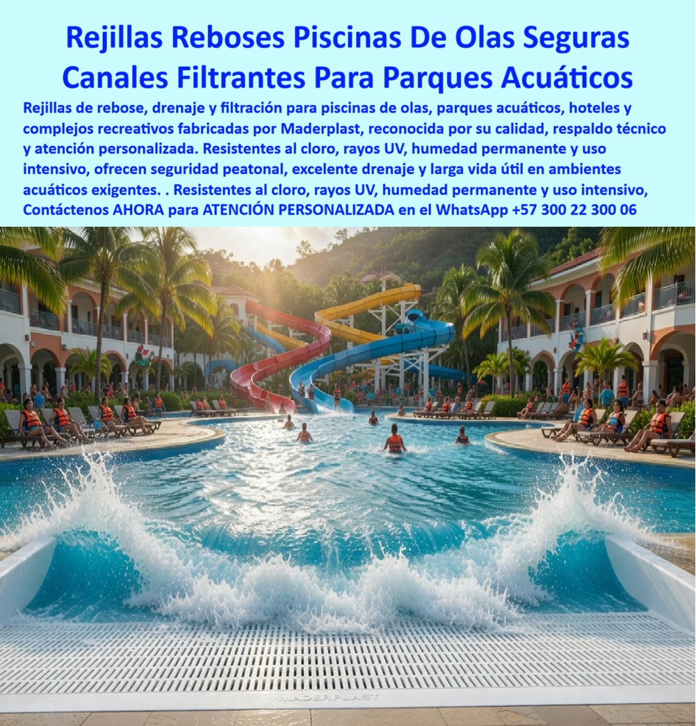 Rejillas Borde Piscina De Olas Rejillas Rebose Piscina Maderplast - Rejillas de Rebose y Canales Filtrantes para Piscinas de Olas — La Solución Definitiva de Maderplast para Parques Acuáticos y Hoteles El borde perimetral de una piscina de olas con rebose continuo es el punto de mayor exigencia técnica de toda la instalación acuática: soporta oleaje permanente, tráfico peatonal intensivo, cloro en concentraciones altas y exposición solar sin descanso. Las rejillas de rebose fabricadas por Maderplast en plástico técnico de alta densidad responden exactamente a esa exigencia: ranuras paralelas antideslizantes de geometría precisa, color blanco integral que no se pinta ni se pela, bordes pulidos y finos acabados estéticos con el nombre Maderplast en relieve para trazabilidad técnica, disponibles en versiones rectas y curvas para piscinas desbordantes hoteleras, canales filtrantes perimetrales, bordes de splash zones y sistemas de drenaje para fuentes ornamentales y playas artificiales, fabricadas a medida sobre plano, con tolerancias industriales controladas y entrega llave en mano. Cuando un gerente de proyecto hotelero o un ingeniero de infraestructura acuática busca rejillas filtrantes piscina olas parque acuático resistentes al cloro sin mantenimiento, la primera pregunta no es de precio: es de respaldo. Necesita saber que ese componente no fallará a los 18 meses, que no amarillea con el UV tropical, que no se deformará con el oleaje continuo ni se convertirá en riesgo de responsabilidad civil. Las rejillas Maderplast eliminan todas esas dudas de raíz: son inoxidables, no se corroen, no se oxidan, resisten la salinidad marina, los rayos UV y el ozono sin degradarse, con vida útil garantizada superior a 20 años bajo uso intensivo. Eso lo demuestran las pruebas de laboratorio llevadas al límite extremo disponibles en youtube.com/@maderplasSA, donde los materiales Maderplast enfrentan mazo de construcción, retroexcavadora y rotomartillo sin ceder. La trampa que arruina presupuestos en dotaciones hoteleras y centros recreativos es siempre la misma: elegir rejillas de borde piscina por precio inicial. El acero inoxidable se corroe con el cloro en menos de dos años. Los plásticos de baja densidad amarillean y generan riesgo de corte. La cerámica se agrieta con el golpe de ola continuo. Cada reposición trae costos de mano de obra, días sin operación y pérdida de imagen ante los huéspedes. Los materiales inoxidables libres de mantenimiento de Maderplast eliminan ese ciclo: la inversión inicial es la única inversión, porque no hay pintura, no hay sellados, no hay reposiciones, no hay mantenimientos ocultos en el costo total de propiedad. Los demás productos, incluso regalados, resultan carísimos a mediano plazo por sus fallas prematuras, reclamos no atendidos y pérdida de imagen que ningún gerente de complejo turístico puede permitirse. Cuando se trata de rejillas curvas para piscinas desbordantes y canales filtrantes para parques acuáticos en plástico técnico, Maderplast es el fabricante colombiano que convierte el plano del proyecto en piezas reales, instaladas y funcionando, con fichas técnicas descargables, renders en 3D, planos DWG y certificados de laboratorio listos para cualquier expediente técnico o pliego de licitación. El ingeniero que especifica este sistema no está comprando un accesorio: está adquiriendo un activo de larga vida útil, exento de depreciación por deterioro ambiental, que protege su obra, su presupuesto y su firma en la orden de compra. Maderplast acompaña desde el anteproyecto hasta la puesta en marcha. Asesoría Especializada con un Especialista de Maderplast — WhatsApp: +57 300 22 300 06. Rejillas Curvas Piscinas Desbordantes Hoteleras, Rejillas Filtrantes Piscina Olas Parque Acuático Resistentes Cloro Sin Mantenimiento, Rejillas Filtrantes Fuentes Y Piscina Rejillas Borde Piscina De Olas Rejillas Rebose Piscina Maderplast Rejillas Curvas Piscinas Desbordantes Hoteleras Rejillas Filtrantes Piscina Olas Parque Acuático Resistentes Cloro Sin Mantenimiento Rejillas Filtrantes Fuentes Y Piscina Rejillas de Rebose y Canales Filtrantes para Piscinas de Olas — La Solución Definitiva de Maderplast para Parques Acuáticos y Hoteles El borde perimetral de una piscina de olas con rebose continuo es el punto de mayor exigencia técnica de toda la instalación acuática: soporta oleaje permanente, tráfico peatonal intensivo, cloro en concentraciones altas y exposición solar sin descanso. Las rejillas de rebose fabricadas por Maderplast en plástico técnico de alta densidad responden exactamente a esa exigencia: ranuras paralelas antideslizantes de geometría precisa, color blanco integral que no se pinta ni se pela, bordes pulidos y finos acabados estéticos con el nombre Maderplast en relieve para trazabilidad técnica, disponibles en versiones rectas y curvas para piscinas desbordantes hoteleras, canales filtrantes perimetrales, bordes de splash zones y sistemas de drenaje para fuentes ornamentales y playas artificiales, fabricadas a medida sobre plano, con tolerancias industriales controladas y entrega llave en mano. Cuando un gerente de proyecto hotelero o un ingeniero de infraestructura acuática busca rejillas filtrantes piscina olas parque acuático resistentes al cloro sin mantenimiento, la primera pregunta no es de precio: es de respaldo. Necesita saber que ese componente no fallará a los 18 meses, que no amarillea con el UV tropical, que no se deformará con el oleaje continuo ni se convertirá en riesgo de responsabilidad civil. Las rejillas Maderplast eliminan todas esas dudas de raíz: son inoxidables, no se corroen, no se oxidan, resisten la salinidad marina, los rayos UV y el ozono sin degradarse, con vida útil garantizada superior a 20 años bajo uso intensivo. Eso lo demuestran las pruebas de laboratorio llevadas al límite extremo disponibles en youtube.com/@maderplasSA, donde los materiales Maderplast enfrentan mazo de construcción, retroexcavadora y rotomartillo sin ceder. La trampa que arruina presupuestos en dotaciones hoteleras y centros recreativos es siempre la misma: elegir rejillas de borde piscina por precio inicial. El acero inoxidable se corroe con el cloro en menos de dos años. Los plásticos de baja densidad amarillean y generan riesgo de corte. La cerámica se agrieta con el golpe de ola continuo. Cada reposición trae costos de mano de obra, días sin operación y pérdida de imagen ante los huéspedes. Los materiales inoxidables libres de mantenimiento de Maderplast eliminan ese ciclo: la inversión inicial es la única inversión, porque no hay pintura, no hay sellados, no hay reposiciones, no hay mantenimientos ocultos en el costo total de propiedad. Los demás productos, incluso regalados, resultan carísimos a mediano plazo por sus fallas prematuras, reclamos no atendidos y pérdida de imagen que ningún gerente de complejo turístico puede permitirse. Cuando se trata de rejillas curvas para piscinas desbordantes y canales filtrantes para parques acuáticos en plástico técnico, Maderplast es el fabricante colombiano que convierte el plano del proyecto en piezas reales, instaladas y funcionando, con fichas técnicas descargables, renders en 3D, planos DWG y certificados de laboratorio listos para cualquier expediente técnico o pliego de licitación. El ingeniero que especifica este sistema no está comprando un accesorio: está adquiriendo un activo de larga vida útil, exento de depreciación por deterioro ambiental, que protege su obra, su presupuesto y su firma en la orden de compra. Maderplast acompaña desde el anteproyecto hasta la puesta en marcha. Asesoría Especializada con un Especialista de Maderplast — WhatsApp: +57 300 22 300 06.